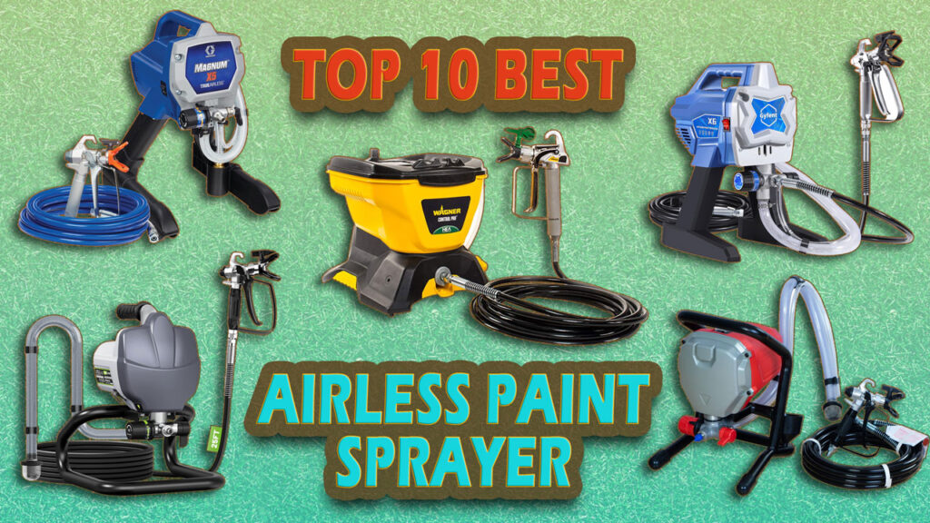 Different Sprayers Top 10 Best Airless Paint Sprayers Reviewed in 2025
