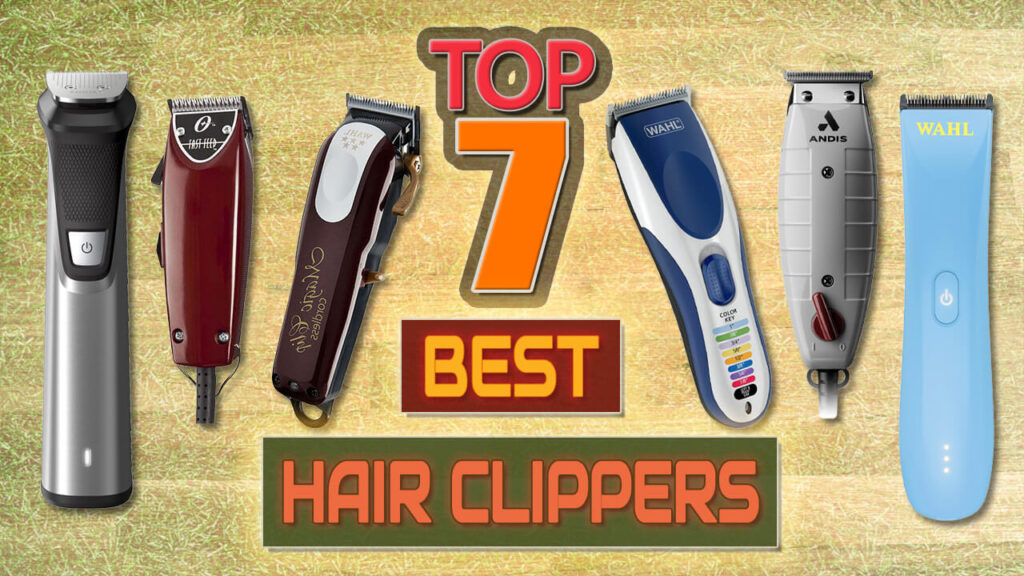 Top 7 Best Hair Clippers